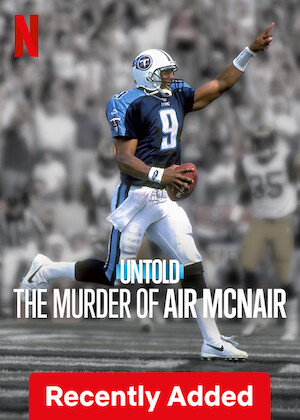 Netflix: Untold: The Murder of Air McNair | <strong>Opis Netflix</strong><br> Dokument o karierze legendarnego rozgrywającego NFL Steve’a McNaira oraz szokujących okolicznościach jego morderstwa w roku 2009. | Oglądaj film na Netflix.com